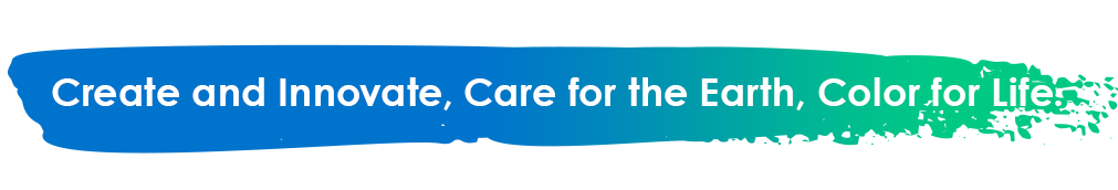 Create and Innovate, Care for the Earth, Color for Life
